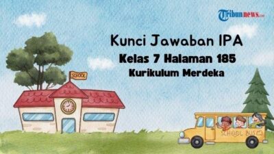 Kunci Jawaban IPA Kelas 7 Halaman 185 Bab 6 Kurikulum Merdeka